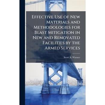 Effective Use of New Materials and Methodologies for Blast Mitigation in New and Renovated Facilities by the Armed Services