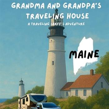 Grandma and Grandpa's Traveling House in Maine