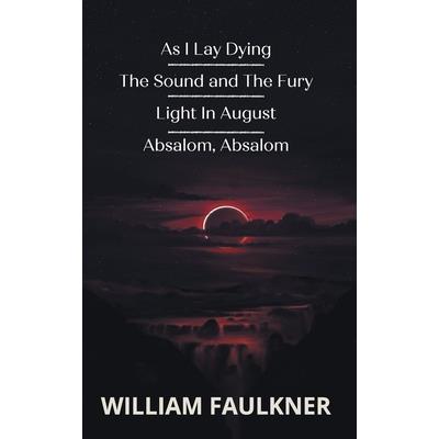 As I Lay Dying &The Sound & The Fury & Light In August & Absalom, Absalom!