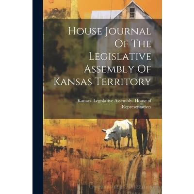 House Journal Of The Legislative Assembly Of Kansas Territory