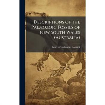 Descriptions of the Pal?]ozoic Fossils of New South Wales (Australia)