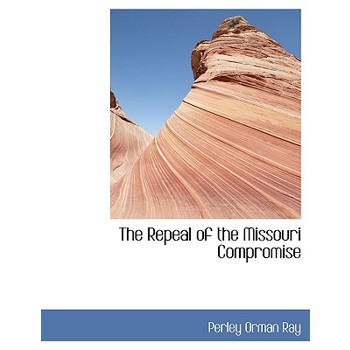 The Repeal of the Missouri Compromise