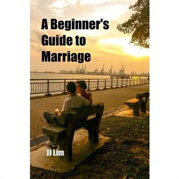 A Beginner's Guide to Marriage