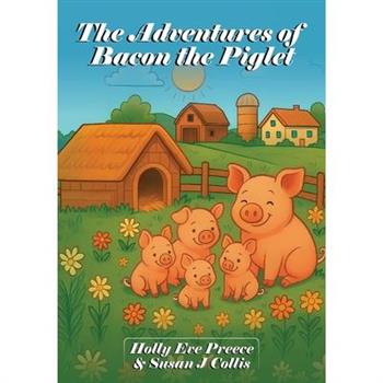 The Adventures of Bacon The Piglet