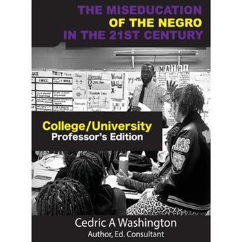The MISEDUCATION of the Negro in the 21st Century- College/University Teacher's Edition