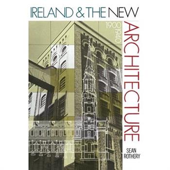 Ireland & the New Architecture - 1900-1940