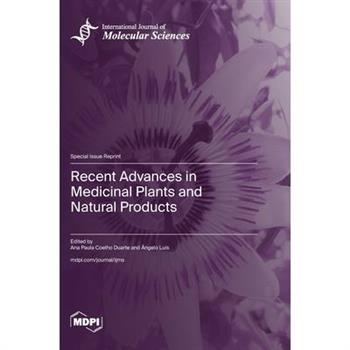 Recent Advances in Medicinal Plants and Natural Products
