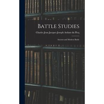 Battle Studies; Ancient and Modern Battle