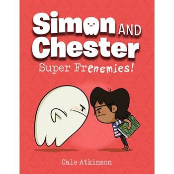 Super Frenemies! (Simon and Chester Book #5)