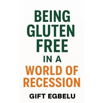 Being Gluten-Free In A World of Recession
