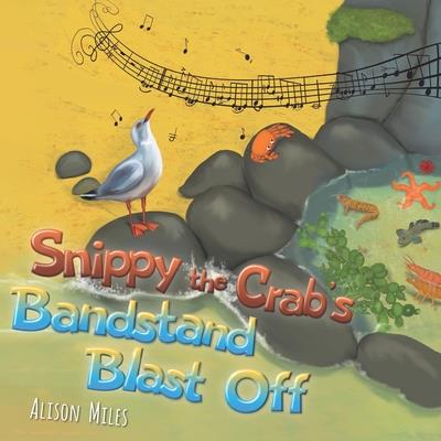 Snippy the Crab’s Bandstand Blast Off