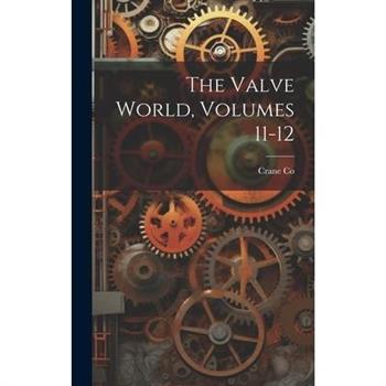 The Valve World, Volumes 11-12