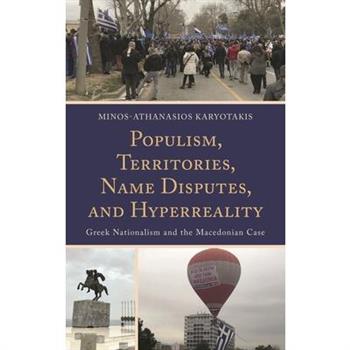 Populism, Territories, Name Disputes, and Hyperreality