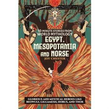 10-Minute Stories From World Mythology - Egypt, Mesopotamia, and Norse