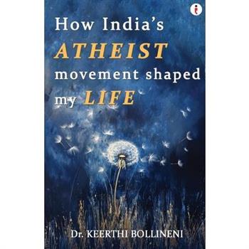 How India's Atheist Movement Shaped My Life