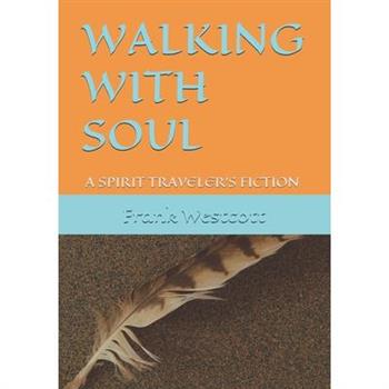 Walking with Soul