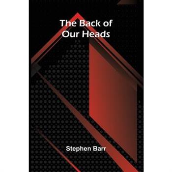 The Back of Our Heads