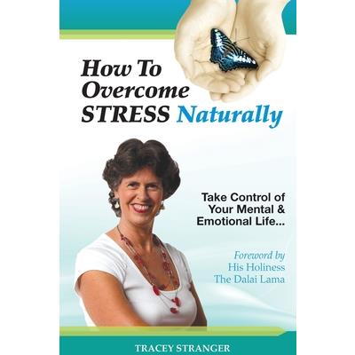 How to Overcome Stress Naturally