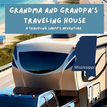 Grandma and Grandpa's Traveling House in Mississippi
