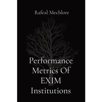 Performance Metrics Of EXIM Institutions