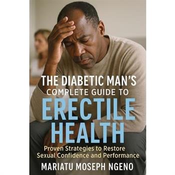 The Diabetic Man's Complete Guide to Erectile Health