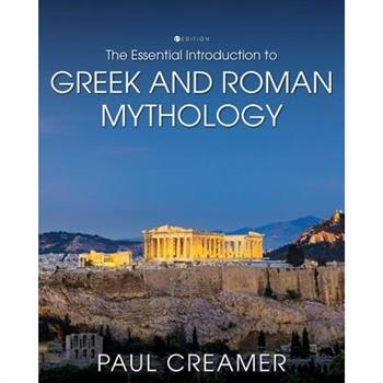 The Essential Introduction to Greek and Roman Mythology