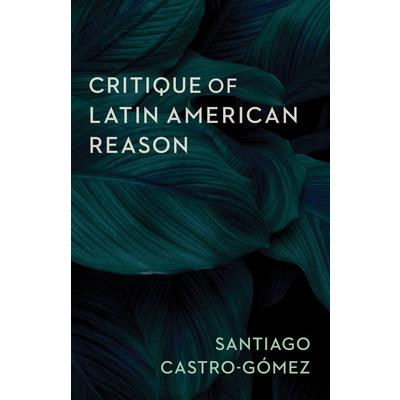 Critique of Latin American Reason