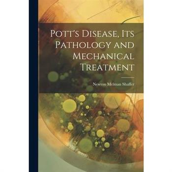 Pott's Disease, Its Pathology and Mechanical Treatment