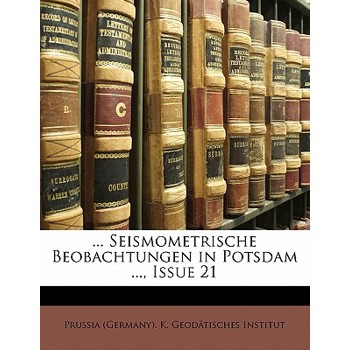 ... Seismometrische Beobachtungen in Potsdam ..., Issue 21