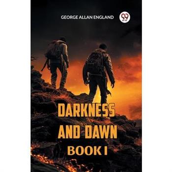 Darkness and Dawn Book I