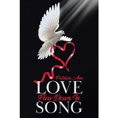 Love Flew Down in Song