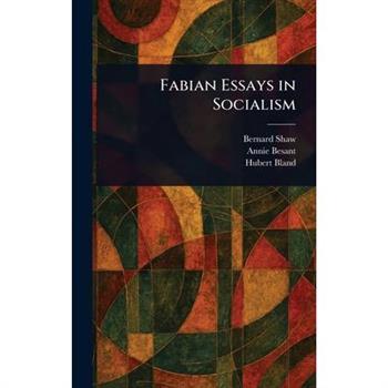 Fabian Essays in Socialism
