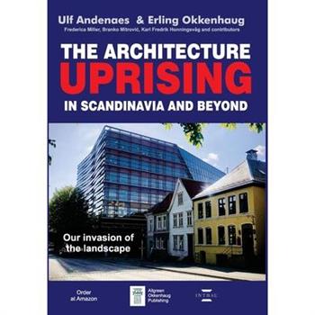 The Architecture Uprising in Scandinavia and Beyond