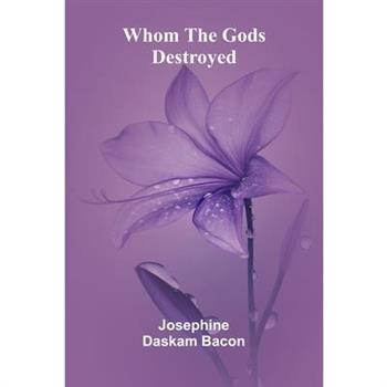 Whom the Gods Destroyed