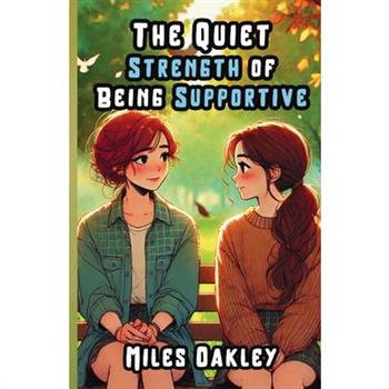 The Quiet Strength of Being Supportive
