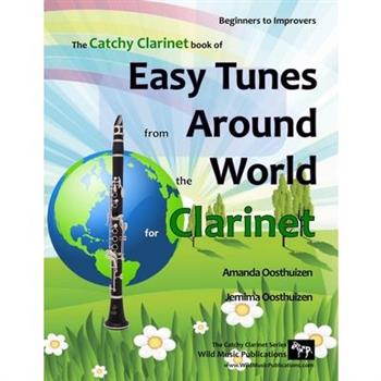 The Catchy Clarinet Book of Easy Tunes from Around the World