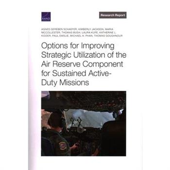 Options for Improving Strategic Utilization of the Air Reserve Component for Sustained Active-Duty Missions