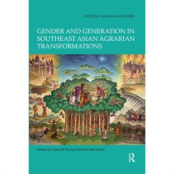 Gender and Generation in Southeast Asian Agrarian Transformations