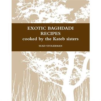 Exotic Baghdadi Recipes Loved and Cooked by the Kateb Sisters