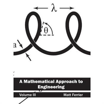 Mathematical Approach to Engineering: Volume III