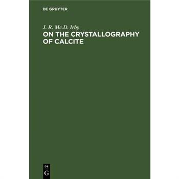 On the Crystallography of Calcite