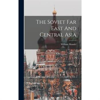 The Soviet Far East And Central Asia