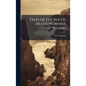 Tales of the Isle of Death-Norfolk Island