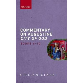 Commentary on Augustine City of God, Books 6-10