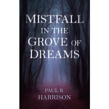 Mistfall in the Grove of Dreams