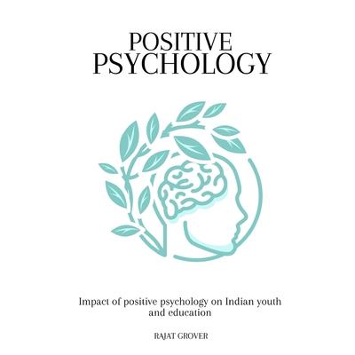 Impact of positive psychology on Indian youth and education