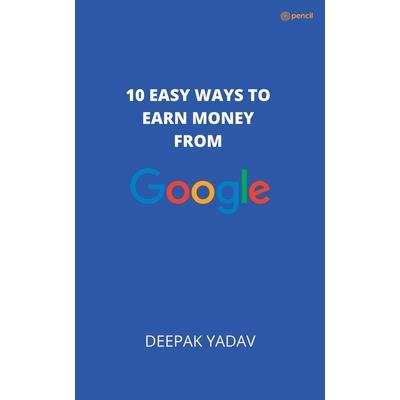 10 easy ways to earn money from google 10 easy ways to earn money from google