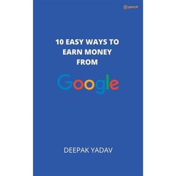10 easy ways to earn money from google 10 easy ways to earn money from google