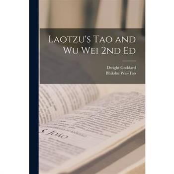 Laotzu's Tao and Wu Wei 2nd Ed