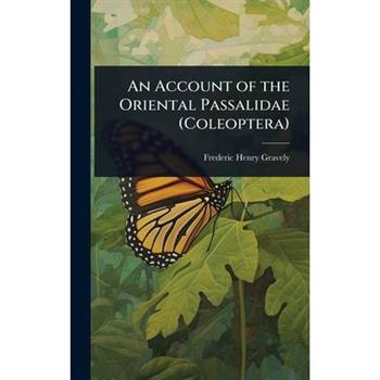 An Account of the Oriental Passalidae (Coleoptera)